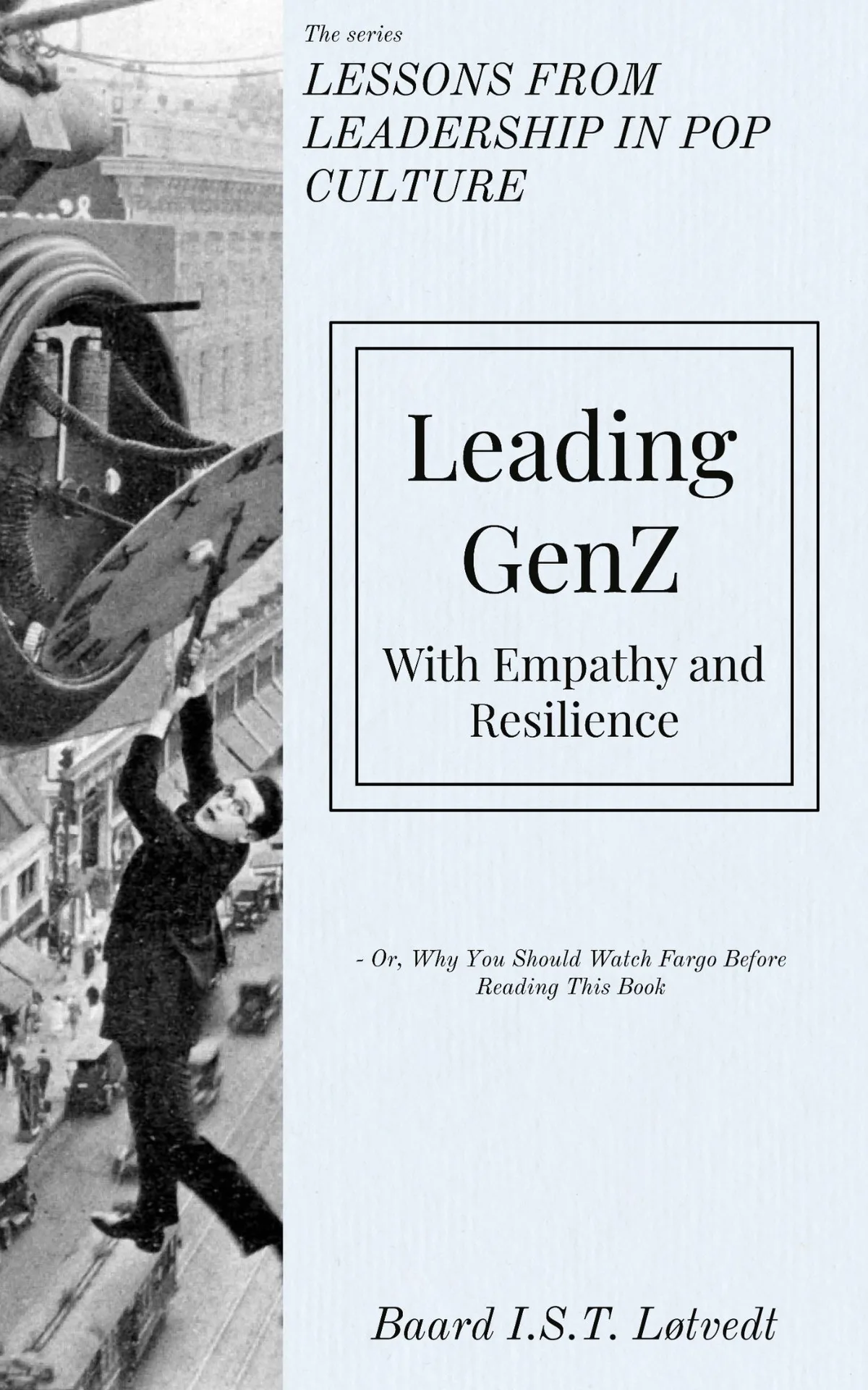 Omslaget til Leading GenZ. With Empathy and Resilience av Baard I.S.T. Løtvedt